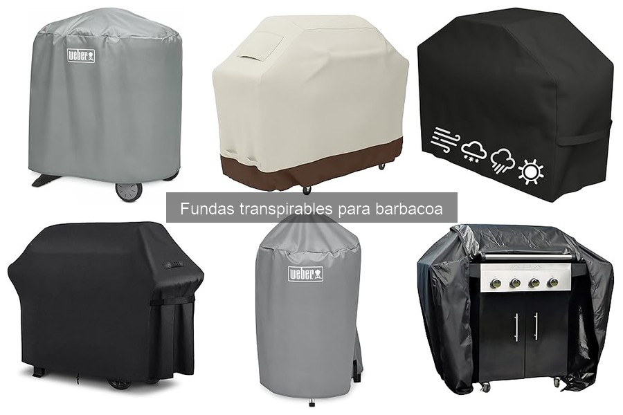 ¿Qué son las fundas transpirables para barbacoa?
