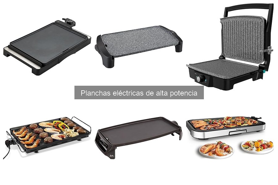 Ventajas de usar planchas eléctricas de alta potencia para asar